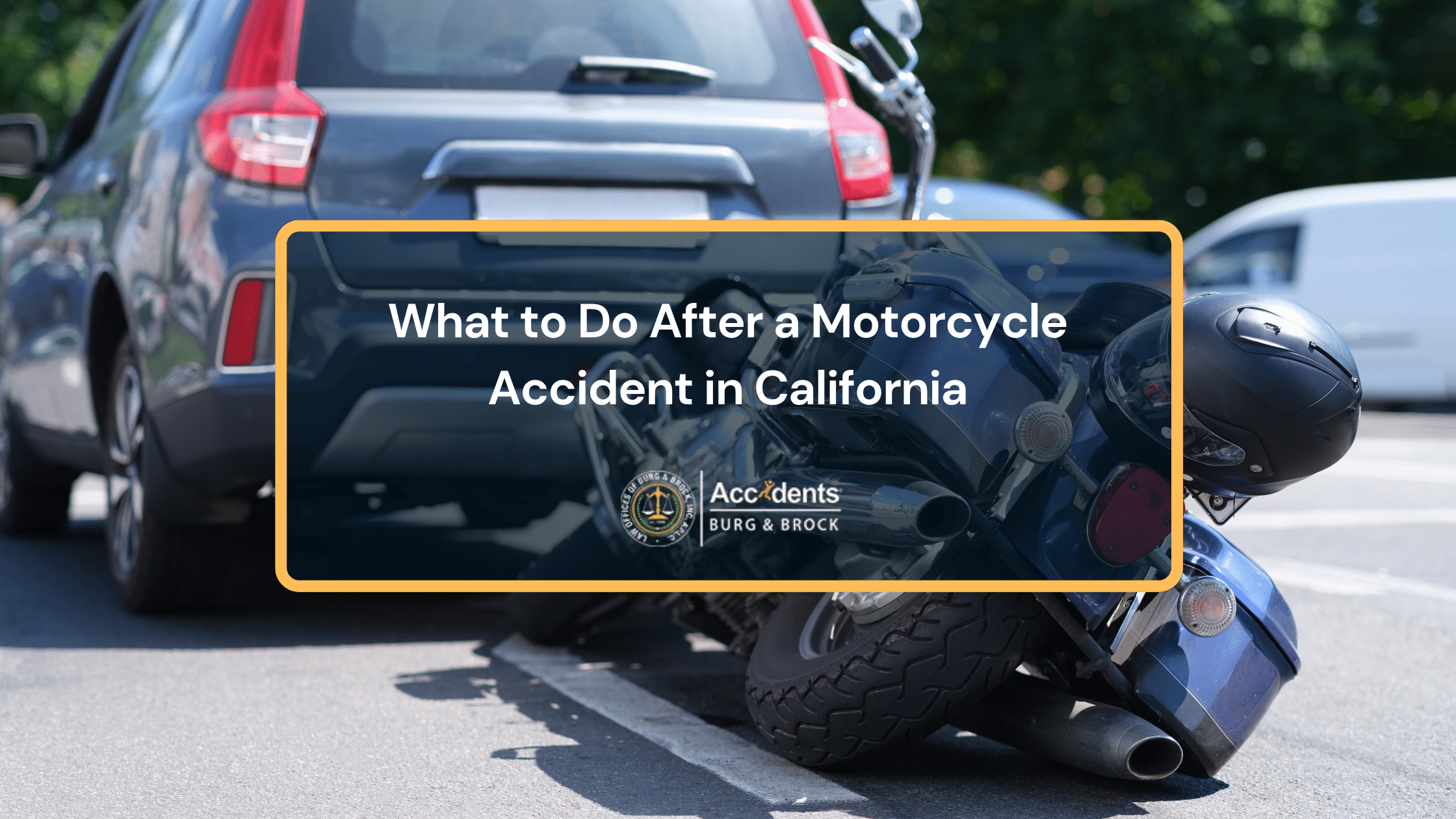 What to Do After a Motorcycle Accident in California