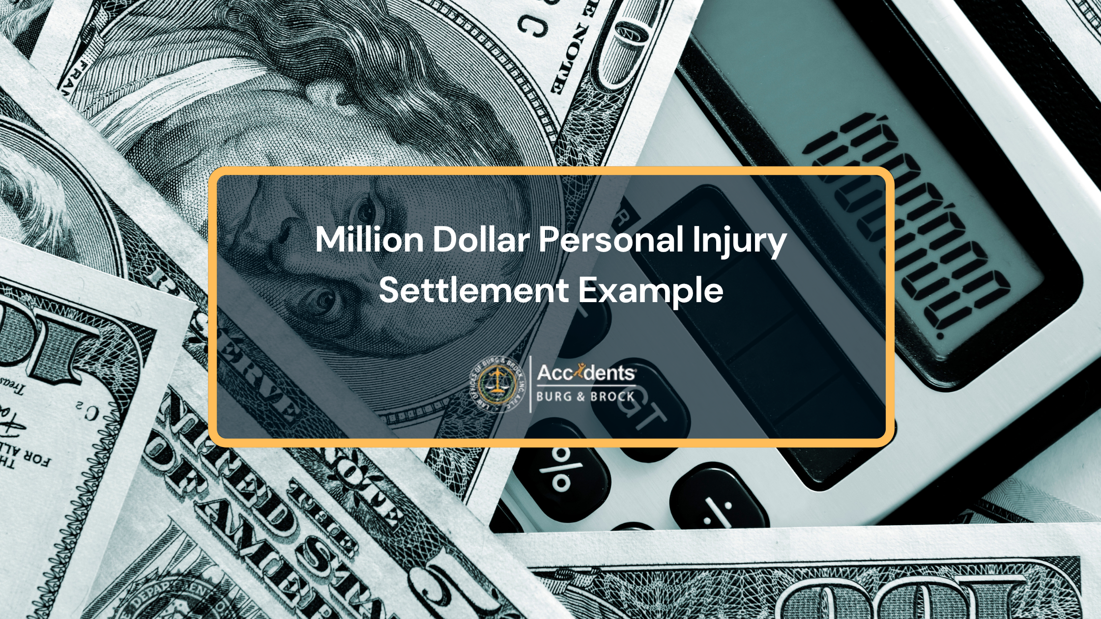 Million dollar personal injury settlement illustrated with U.S. currency and a calculator.